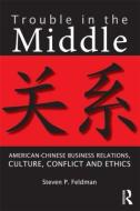 Trouble in the Middle di Steven P. Feldman edito da Routledge