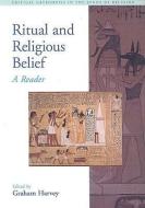 Ritual and Religious Belief di Graham Harvey edito da Taylor & Francis Ltd
