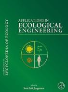 Applications in Ecological Engineering di Sven Erik Jorgensen edito da ELSEVIER SCIENCE & TECHNOLOGY