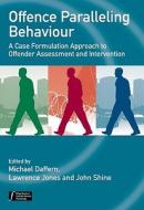 Offence Paralleling Behaviour: A Case Formulation Approach to Offender Assessment and Intervention di M Daffern edito da PAPERBACKSHOP UK IMPORT