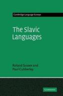 The Slavic Languages di R. Sussex, Roland Sussex, Paul Cubberley edito da Cambridge University Press
