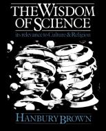 The Wisdom of Science di Robert Hanbury Brown edito da Cambridge University Press