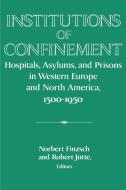 Institutions of Confinement edito da Cambridge University Press