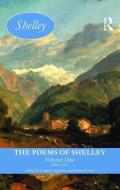 The Poems of Shelley: Volume One di Percy Bysshe Shelley, Geoffrey J. Matthews, Kelvin Everest edito da Taylor & Francis Ltd