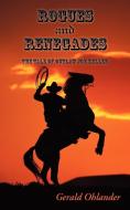 Rogues and Renegades - The Tale of Outlaw Joe Keller di Gerald Ohlander edito da iUniverse