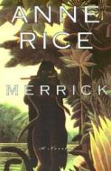 Merrick di Anne Rice edito da Alfred A. Knopf