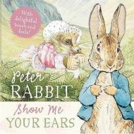 Peter Rabbit: Show Me Your Ears! di Beatrix Potter edito da Penguin Books Ltd