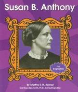Susan B Anthony di Martha E. H. Rustad edito da Capstone