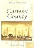 Carteret County di Linda Sadler, Kevin Jenkins edito da ARCADIA PUB (SC)
