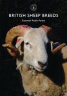 British Sheep Breeds di Susannah Robin Parkin edito da Bloomsbury Publishing PLC