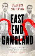 East End Gangland di James Morton edito da Little, Brown