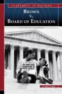 Brown V. Board of Education: The Case for Integration di Judith Conaway, Conaway edito da Compass Point Books
