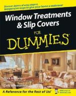 Window Treatments And Slipcovers For Dummies di Mark Montano, Carly Sommerstein edito da John Wiley & Sons Inc