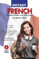 Instant French Vocabulary Builder With Online Audio di Tom Means edito da Hippocrene Books Inc.,U.S.