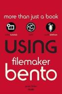 Using FileMaker Bento di Jesse Feiler edito da Que