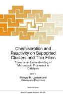 Chemisorption and Reactivity on Supported Clusters and Thin Films: di Lambert, Richard M. Lambert, G. Pacchioni edito da Springer Netherlands