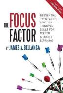 The Focus Factor di James A. Bellanca edito da Teachers' College Press