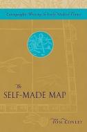 The Self-Made Map di Tom Conley edito da University of Minnesota Press
