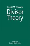Divisor Theory di Harold M. Edwards edito da Birkhäuser Boston