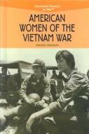 American Women of the Vietnam War di Amanda Ferguson edito da Rosen Publishing Group
