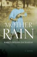 Mother of Rain di Karen Spears Zacharias edito da MERCER UNIV PR