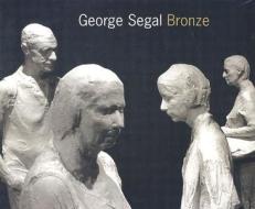 Segal George - Bronze di Joan Pachner edito da Mitchell-Innes & Nash