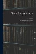 The Saxifrage; 3 edito da Legare Street Press