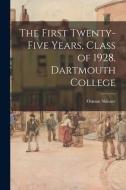 The First Twenty-five Years, Class of 1928, Dartmouth College di Osmun Skinner edito da LIGHTNING SOURCE INC