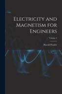 Electricity and Magnetism for Engineers; Volume 2 di Harold Pender edito da LEGARE STREET PR