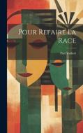 Pour Refaire La Race di Paul Vuibert edito da LEGARE STREET PR