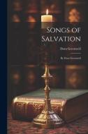 Songs of Salvation: By Dora Greenwell di Dora Greenwell edito da LEGARE STREET PR