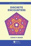 Discrete Encounters di Craig Bauer edito da Taylor & Francis Ltd