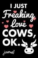 I Just Freaking Love Cows, Ok. Journal: 110 Dot Bullet Journal - 6 X 9 Notebook di Share The Love Journal Press edito da INDEPENDENTLY PUBLISHED