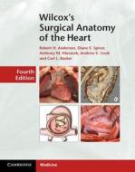 Surgical Anatomy of the Heart di Benson R. Wilcox, Andrew C. Cook, Robert H. Anderson edito da Cambridge University Pr.
