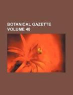 Botanical Gazette Volume 48 di Books Group edito da Rarebooksclub.com