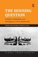 The Housing Question di Edward Murphy, Najib B. Hourani edito da Taylor & Francis Ltd