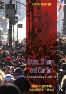 Cities, Change, and Conflict di Nancy (Dr. Nancy Kleniewski is President of the State University of New York College at Oneonta) Kleniewski, Ale Thomas edito da Taylor & Francis Ltd