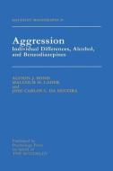 Aggression: Individual Differences, Alcohol and Benzodiazepines di Alyson Bond, Malcolm Lader edito da PSYCHOLOGY PR