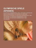 Olympische Spiele (Spanien) di Quelle Wikipedia edito da Books LLC, Reference Series