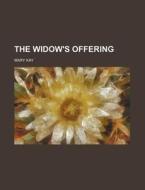 The Widow's Offering di Mary Kay edito da Rarebooksclub.com