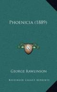Phoenicia (1889) di George Rawlinson edito da Kessinger Publishing