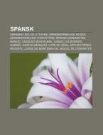 Spansk: Spanske Ord Og Uttrykk, Spansksp di Kilde Wikipedia edito da Books LLC, Wiki Series