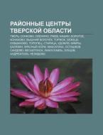 Rai Onnye Tsentry Tverskoi Oblasti: Tve di Istochnik Wikipedia edito da Books LLC, Wiki Series