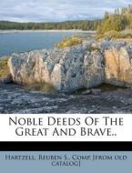 Noble Deeds Of The Great And Brave.. edito da Nabu Press