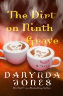 The Dirt on Ninth Grave di Darynda Jones edito da ST MARTINS PR