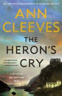 The Heron's Cry: A Detective Matthew Venn Novel di Ann Cleeves edito da MINOTAUR