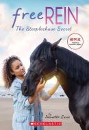 Free Rein: The Steeplechase Secret di Jeanette Lane edito da Scholastic US