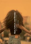Race, Culture, and Gender: Black Female Experiences of Violence and Abuse di Ava Kanyeredzi edito da PALGRAVE MACMILLAN LTD