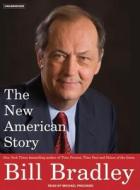 The New American Story di Bill Bradley edito da Tantor Media Inc