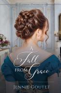 A Fall from Grace di Jennie Goutet edito da ELM HILL BOOKS